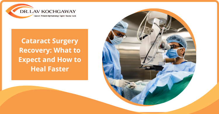 Cataract Surgery Recovery: What to Expect and How to Heal Faster